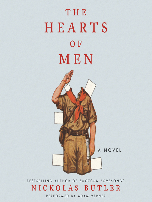 Title details for The Hearts of Men by Nickolas Butler - Available